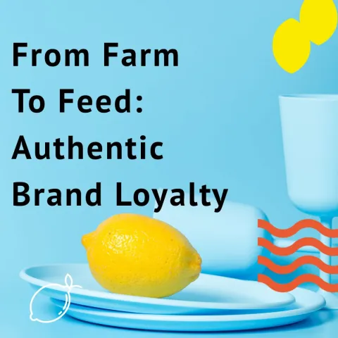 headline image with the words from farm to feed, authentic brand loyalty